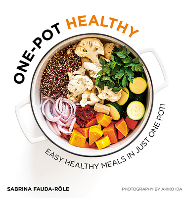 One-Pot Healthy: Easy Healthy Meals in Just One Pot - Sabrina Fauda-rôle