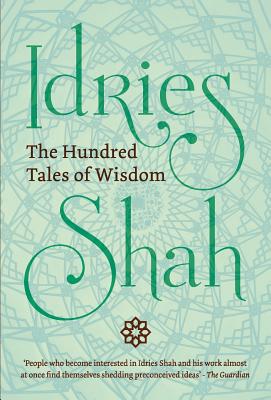 The Hundred Tales of Wisdom - Idries Shah