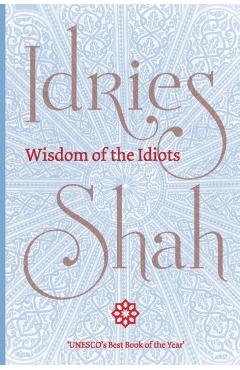 Wisdom of the Idiots (Pocket Edition) - Idries Shah