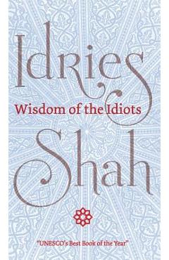 Coperta cărții 'Wisdom of the Idiots - Idries Shah'