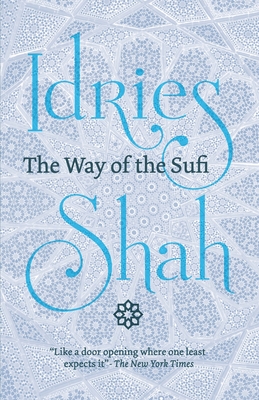 The Way of the Sufi: (American Edition) - Idries Shah