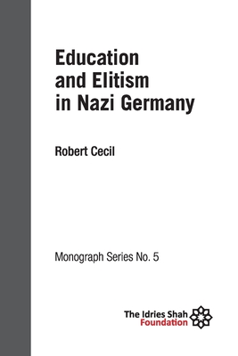 Education and Elitism in Nazi Germany: ISF Monograph 5 - Robert Cecil