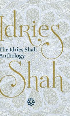 The Idries Shah Anthology - Idries Shah