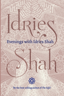 Evenings with Idries Shah - Idries Shah