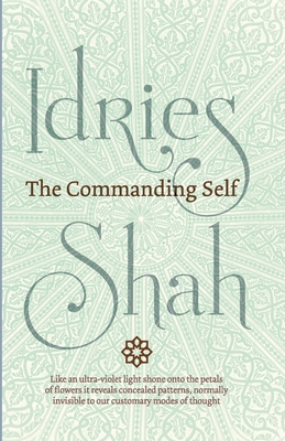 The Commanding Self - Idries Shah