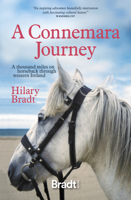 A Connemara Journey: A Thousand Miles on Horseback Through Western Ireland - Hilary Bradt