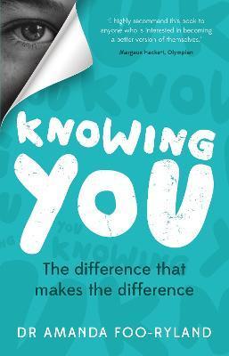 Knowing You: The difference that makes the difference - Amanda Foo-ryland