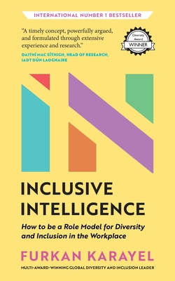 Inclusive Intelligence: How to be a Role Model for Diversity and Inclusion in the Workplace - Furkan Karayel
