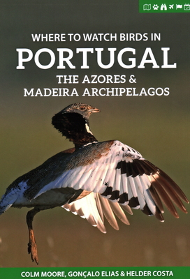 Where to Watch Birds in Portugal, the Azores & Madeira Archipelagos - Colm Moore