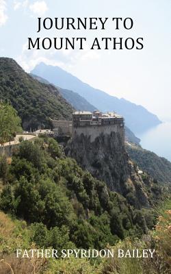 Journey to Mount Athos - Father Spyridon Bailey