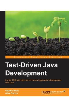 Coperta cărții 'Test-Driven Java Development: Invoke TDD principles for end-to-end application development with Java - Viktor Farcic'