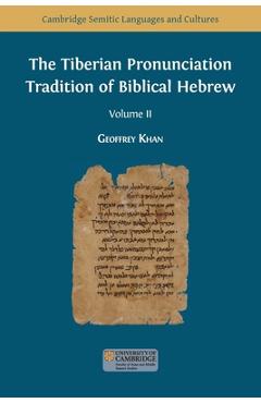 Coperta cărții 'The Tiberian Pronunciation Tradition of Biblical Hebrew, Volume 2 - Geoffrey Khan'