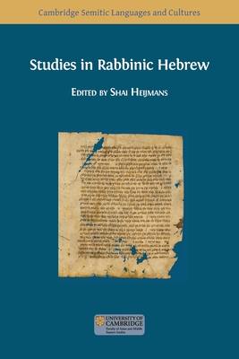 Studies in Rabbinic Hebrew - Shai Heijmans