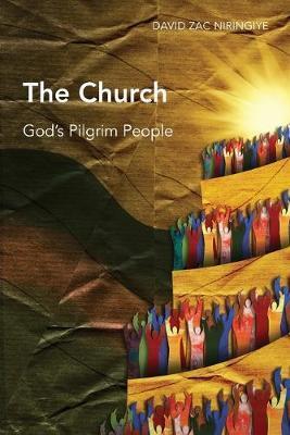 The Church: God's Pilgrim People - David Zac Niringiye