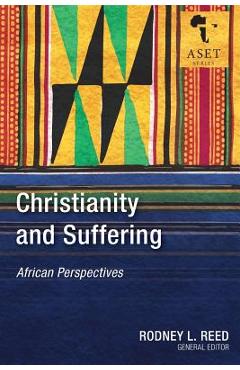 Coperta cărții 'Christianity and Suffering: African Perspectives - Rodney L. Reed'