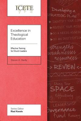 Excellence in Theological Education: Effective Training for Church Leaders - Steven A. Hardy