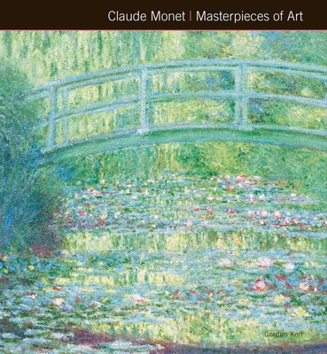 Claude Monet Masterpieces of Art - Gordon Kerr
