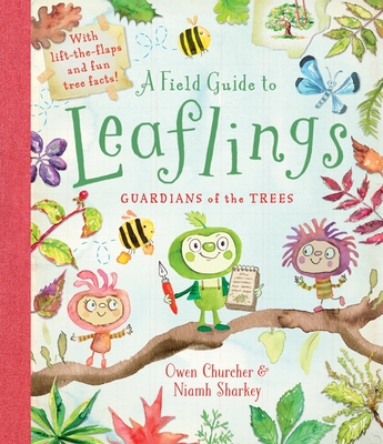 A Field Guide to Leaflings: Guardians of the Trees - Niamh Sharkey