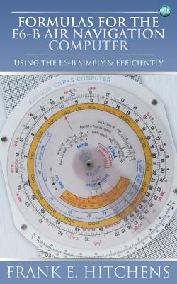 Formulas for the E6-B Air Navigation Computer - Frank Hitchens