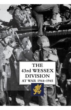 Coperta cărții 'The 43rd Wessex Division at War 1944-1945 - H. Esseme'