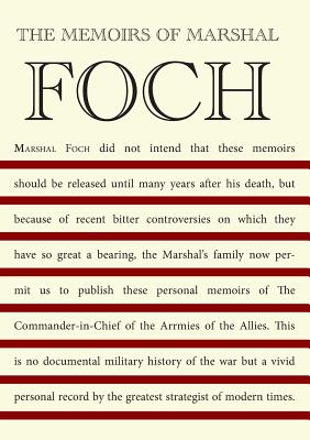 The Memoirs of Marshal Foch - Marshal Foch