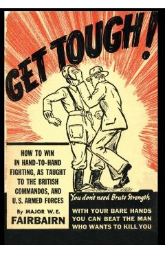 Get Tough!: How To Win In Hand To Hand Fighting - W. E. Fairbairn