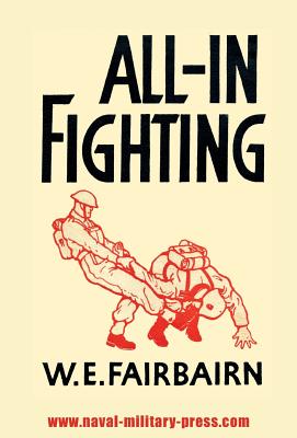 All-In Fighting - W. E. Fairbairn