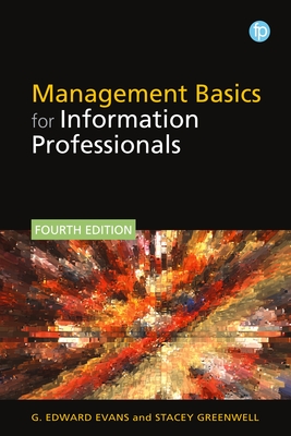 Management Basics for Information Professionals - G. Edward Evans