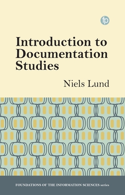 Introduction to Documentation Studies - Niels Lund