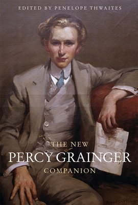 The New Percy Grainger Companion - Penelope Thwaites