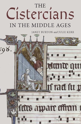 The Cistercians in the Middle Ages - Janet Burton