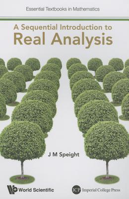 A Sequential Introduction to Real Analysis - J. M. Speight