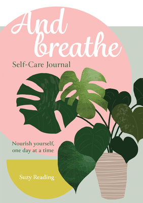 And Breathe: A Journal for Self-Care - Suzy Reading