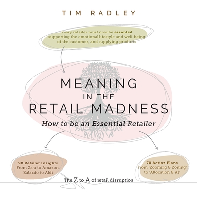 Meaning in the Retail Madness: How to be an Essential Retailer - Tim Radley