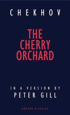 Cherry Orchard: A Comedy in Four Acts - Anton Chekhov