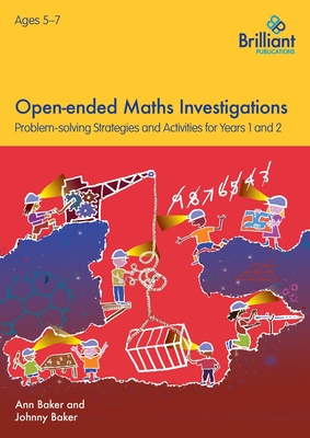 Open-ended Maths Investigations for 5-7 Year Olds - Ann Baker