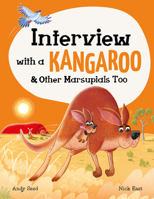 Interview with a Kangaroo: And Other Marsupials Too - Andy Seed