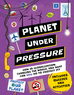 Planet Under Pressure: How Is an Increasing Population Changing the World, and How Can You Help? - Nancy Dickmann