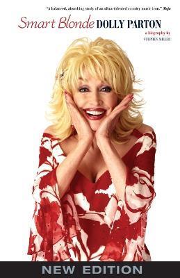 Smart Blonde: Dolly Parton: The Life of Dolly Parton - Stephen Miller