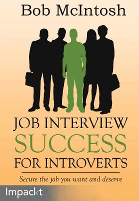 Job Interview Success for Introverts - Bob Mcintosh