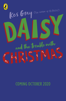 Daisy and the Trouble with Christmas - Kes Gray