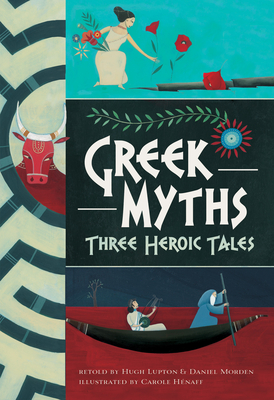 Greek Myths: Three Heroic Tales - Hugh Lupton