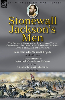 Coperta cărții 'Stonewall Jackson's Men: the Personal Experiences and Letters of Three Confederate Soldiers of the Stonewall Brigade'