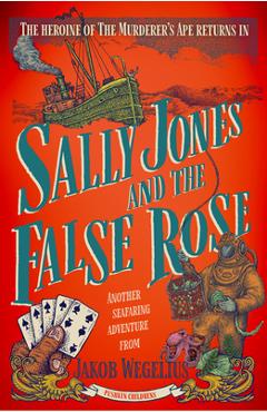 Coperta cărții 'Sally Jones and the False Rose - Jakob Wegelius'