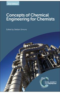 Coperta cărții 'Concepts of Chemical Engineering for Chemists - Stefaan Simons'