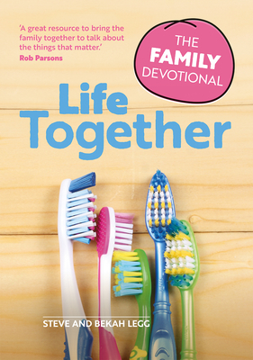 Life Together: The Family Devotional - Steve Legg