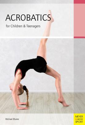 Acrobatics for Children & Teenagers - Michael Blume