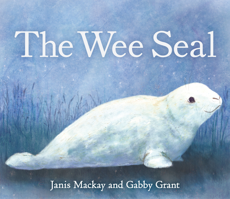 The Wee Seal - Janis Mackay