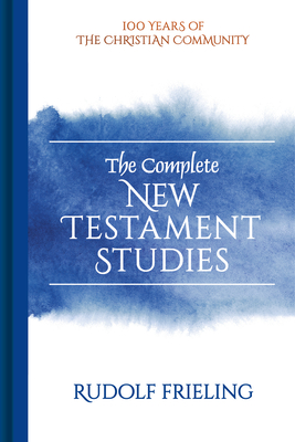 The Complete New Testament Studies - Rudolf Frieling