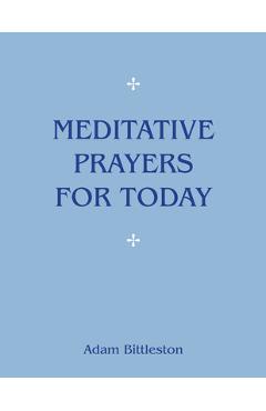 Coperta cărții 'Meditative Prayers for Today - Adam Bittleston'